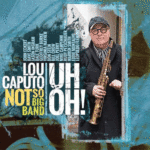 Lou Caputo Not So Big Band