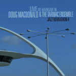 Doug MacDonald and The Tarmac Ensemble