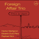 Foreign Affair Trio feat. Hector Martignon