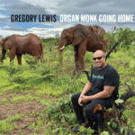Gregory Lewis – Organ Monk