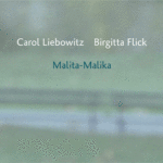 Carol Liebowitz & Birgita Flick