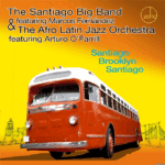 Santiago Big Band feat. Marcos Fernandez Afro Latin Jazz Orchestra feat. Arturo O’Farrill